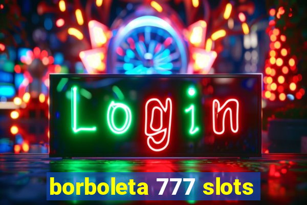 borboleta 777 slots